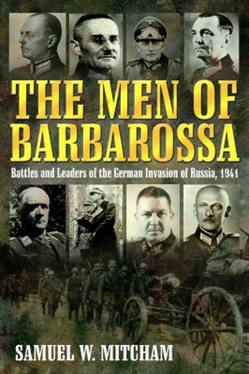 Men of Barbarossa : Commanders of the German Invasion of Russia 1