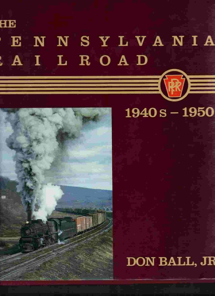 The Pennsylvania Railroad: 1940s-1950s