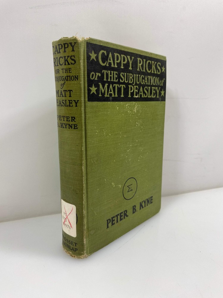 Cappy Ricks or The Subjugation of Matt Peasley by Kyne 1916 Ex-Library HC