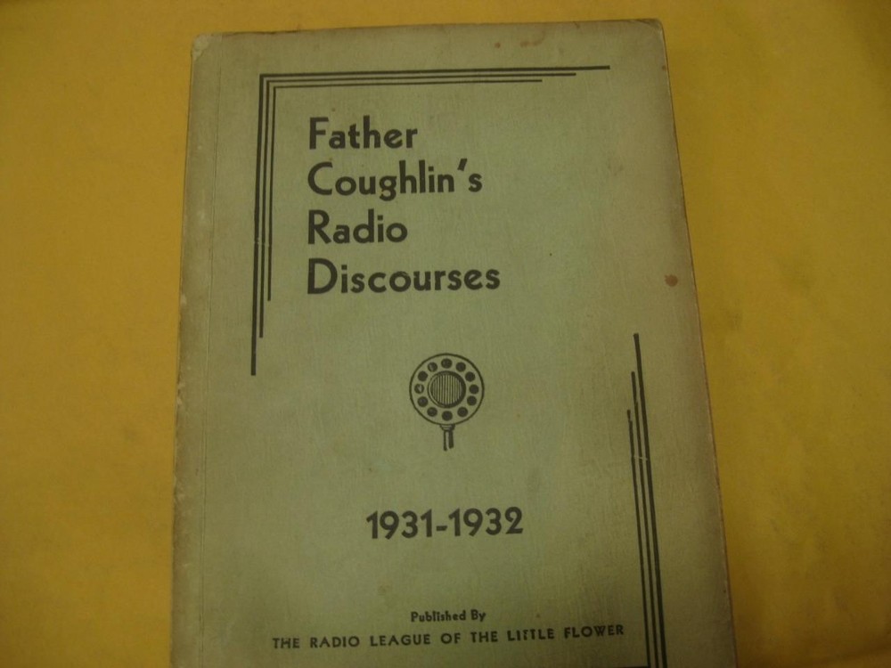 Father Coughlin’s Radio Discourses, 1931–1932 first edition