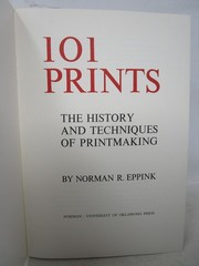 101 Prints The History and Techniques of Printmaking by Norman R. Eppink 1971