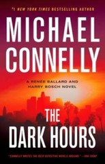 The Dark Hours – Hardcover By Connelly, Michael – VERY GOOD