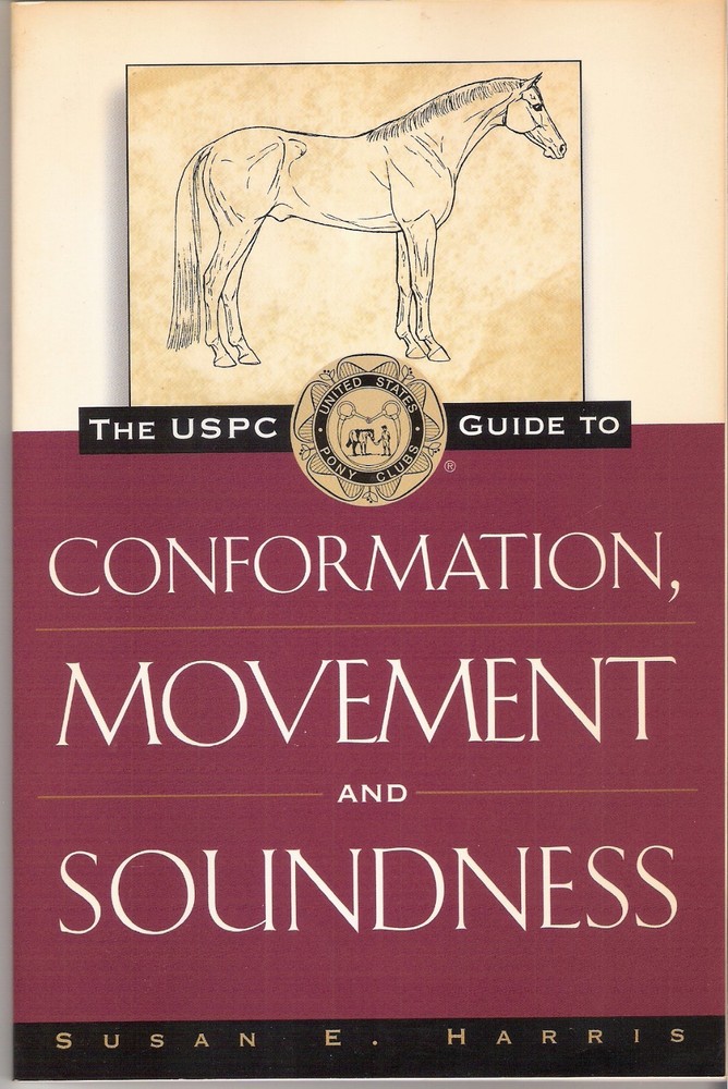 The USPC Guide to Conformation, Movement and Soundness by Susan E. Harris (1997,