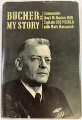 Bucher: My Story by Commander Lloyd M. Bucher USN Captain USS Pueblo 1970/HB/DJ