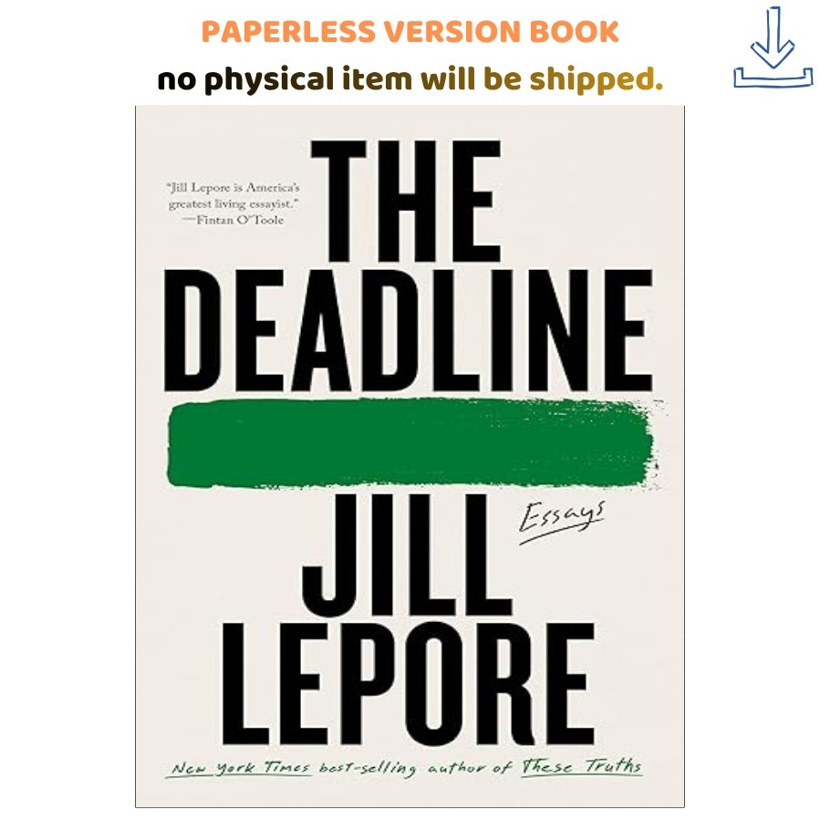 The Deadline: Essays, Jill Lepore 2023