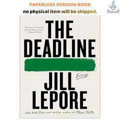 The Deadline: Essays, Jill Lepore 2023