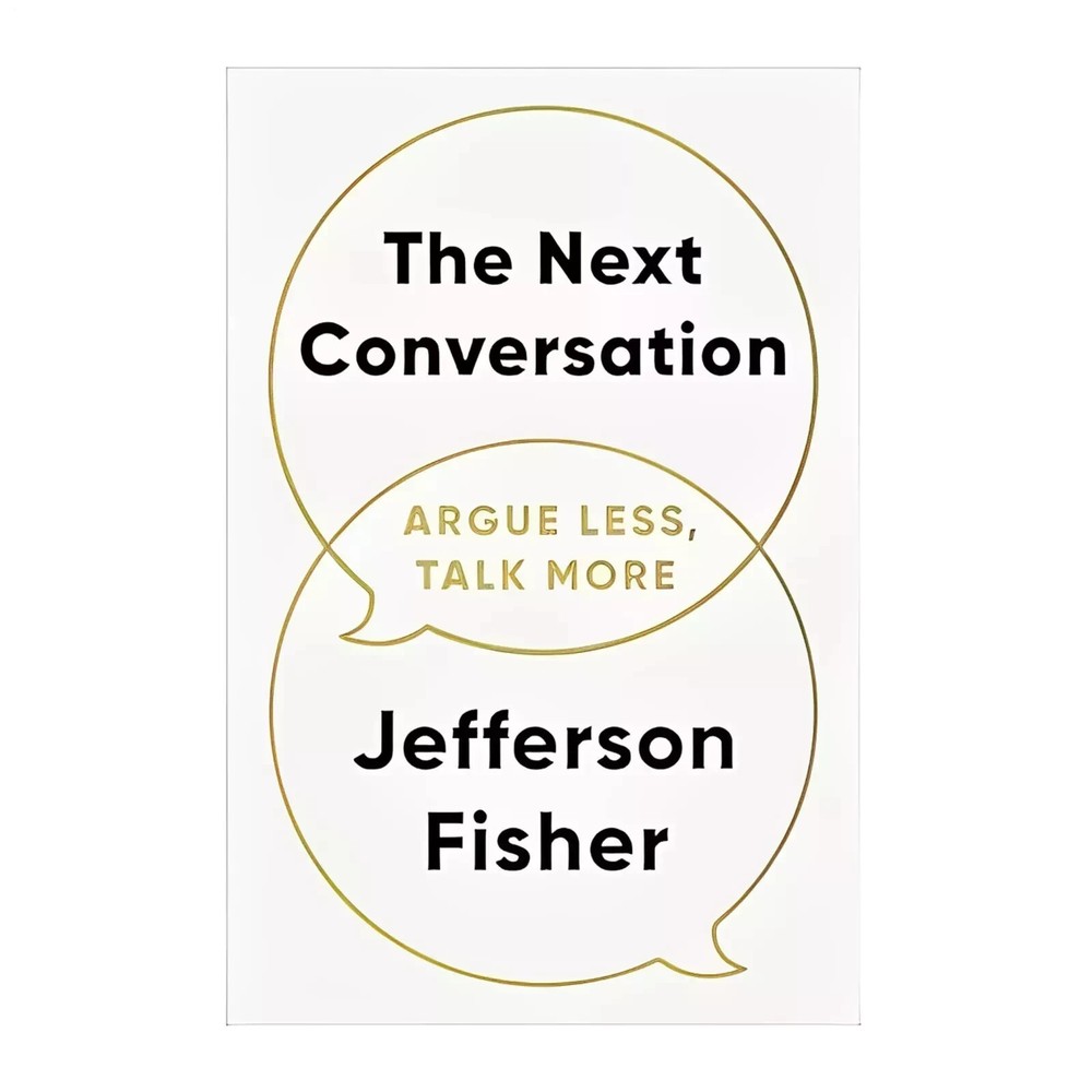 The Next Conversation: Argue Less, Talk More Paperback