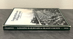 Logging Railroads in Skagit County by Dennis Blake Thompson
