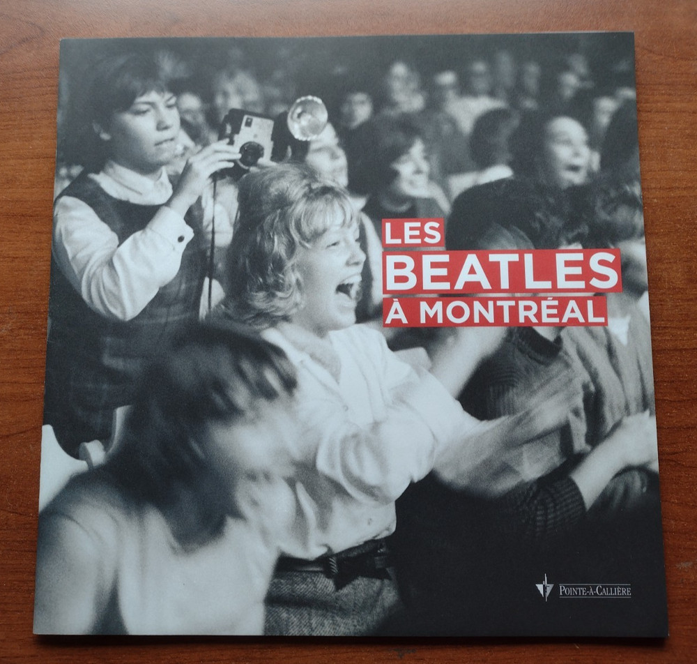 CANADA!!! THE BEATLES Les Beatles à Montréal 2013-14 EXPO/PUBLICATION 36 Pages