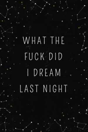 What The Fuck Did I Dream Last – Paperback, by The Journal Folks – Very Good h