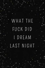 What The Fuck Did I Dream Last – Paperback, by The Journal Folks – Very Good h