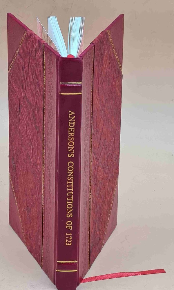 Anderson’S Constitutions Of 1723 1924 [Leather Bound]