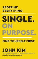 Single On Purpose: Redefine Everything. Find Yourself First. – Hardcover – GOOD
