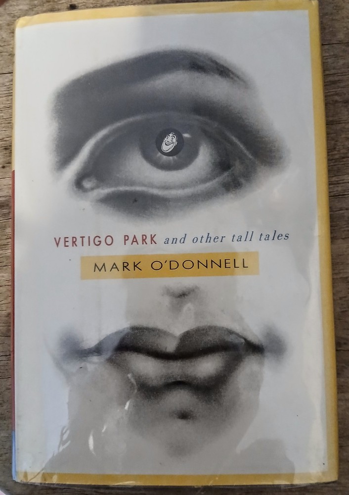 VERTIGO PARK AND OTHER TALL TALES By Mark O’ Donnell Hardcover *Mint Condition*