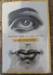 VERTIGO PARK AND OTHER TALL TALES By Mark O’ Donnell Hardcover *Mint Condition*