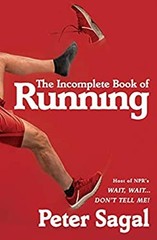 The Incomplete Book of Running Hardcover Peter Sagal
