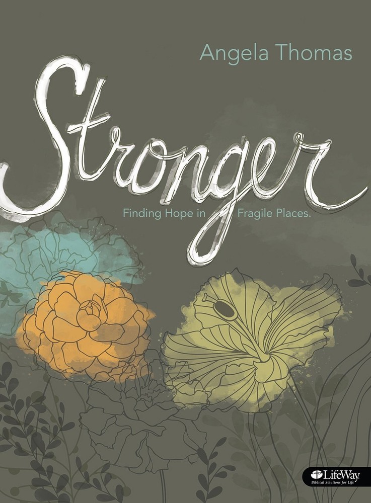 Stronger – Bible Study Book: Finding Hope in Fragile Places