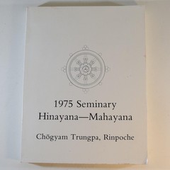 Chögyam Trungpa Rinpoche – 1975 Seminary Hinayana Mahayana – Buddhism 294 Pages