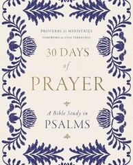 30 Days of Prayer: A Bible – Paperback, by Proverbs 31 Ministries – Very Good