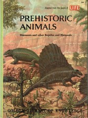 Prehistoric Animals, Dinosaurs and Other Reptiles and Mammals