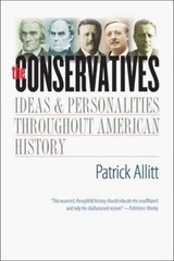The Conservatives: Ideas and Personalities Throughout American History – GOOD