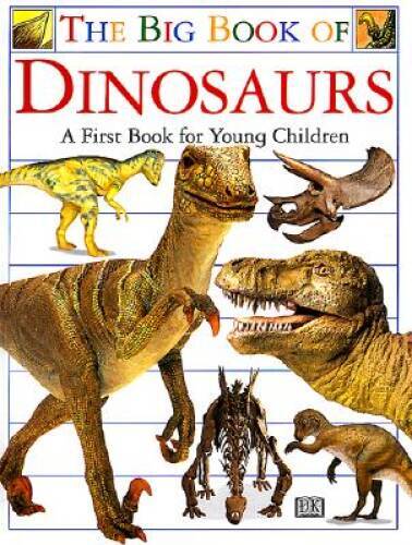 Big Book of Dinosaurs – Hardcover By DK Publishing – GOOD