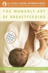 The Womanly Art of Breastfeeding: Completely Revised and Updated – VERY GOOD