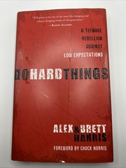 Do Hard Things : A Teenage Rebellion Against Low Expectations by Brett Harris…