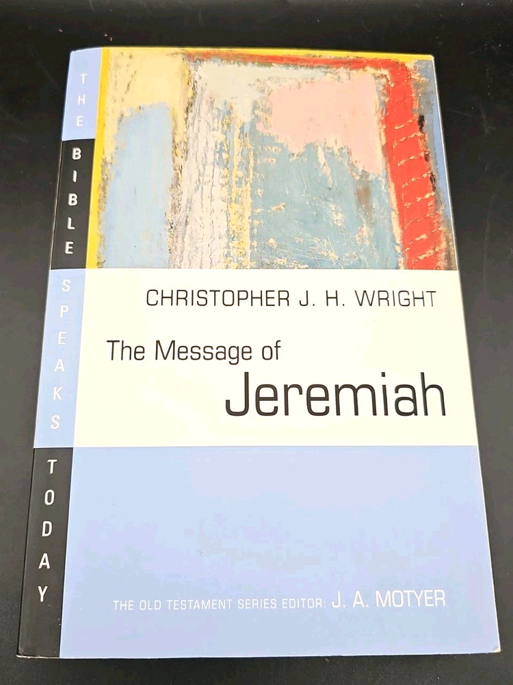 The Message of Jeremiah Paperback Christopher J. H. Wright – Excellent