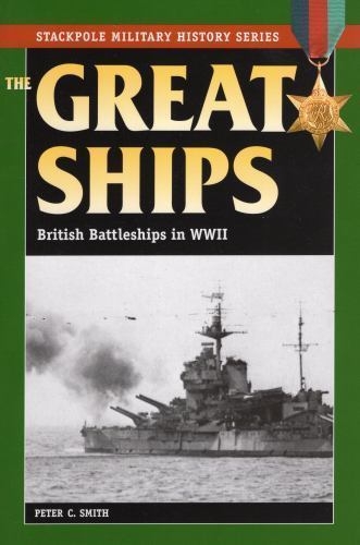 The Great Ships: British Battleships in World War II (Stackpole Military) NEW
