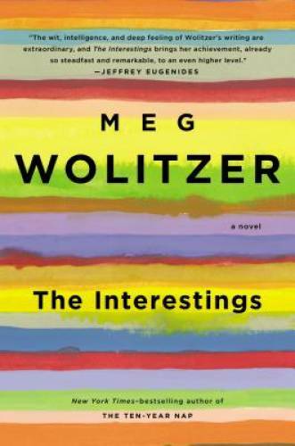 The Interestings: A Novel – Hardcover By Wolitzer, Meg – GOOD