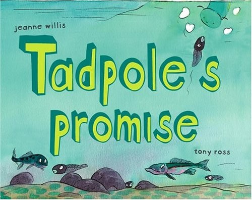 Tadpole’s Promise Picture Book Jeanne Willis