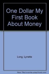 One Dollar: My First Book About – Spiral-bound, by Lynette Long – Very Good