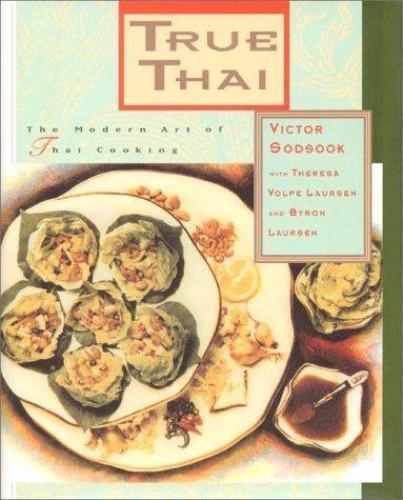 True Thai: The Modern Art of Thai Cook- 9780688099176, hardcover, Victor Sodsook