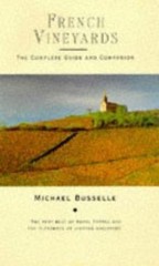 French Vineyards : The Complete Guide and Companion by Michael Busselle