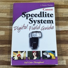 Canon Speedlite System Digital Field Guide by Thomas, J. Dennis
