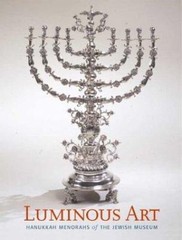 Luminous Art: Hanukkah Menorahs of The Jew- hardcover, Braunstein, 9780300103878