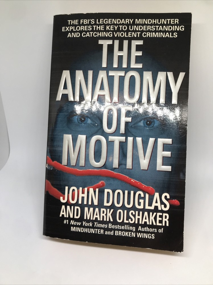 The anatomy of motive – John E Douglas