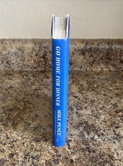 Go Home For Dinner SIGNED by Mike Pence – 1st Printing Near Fine HC
