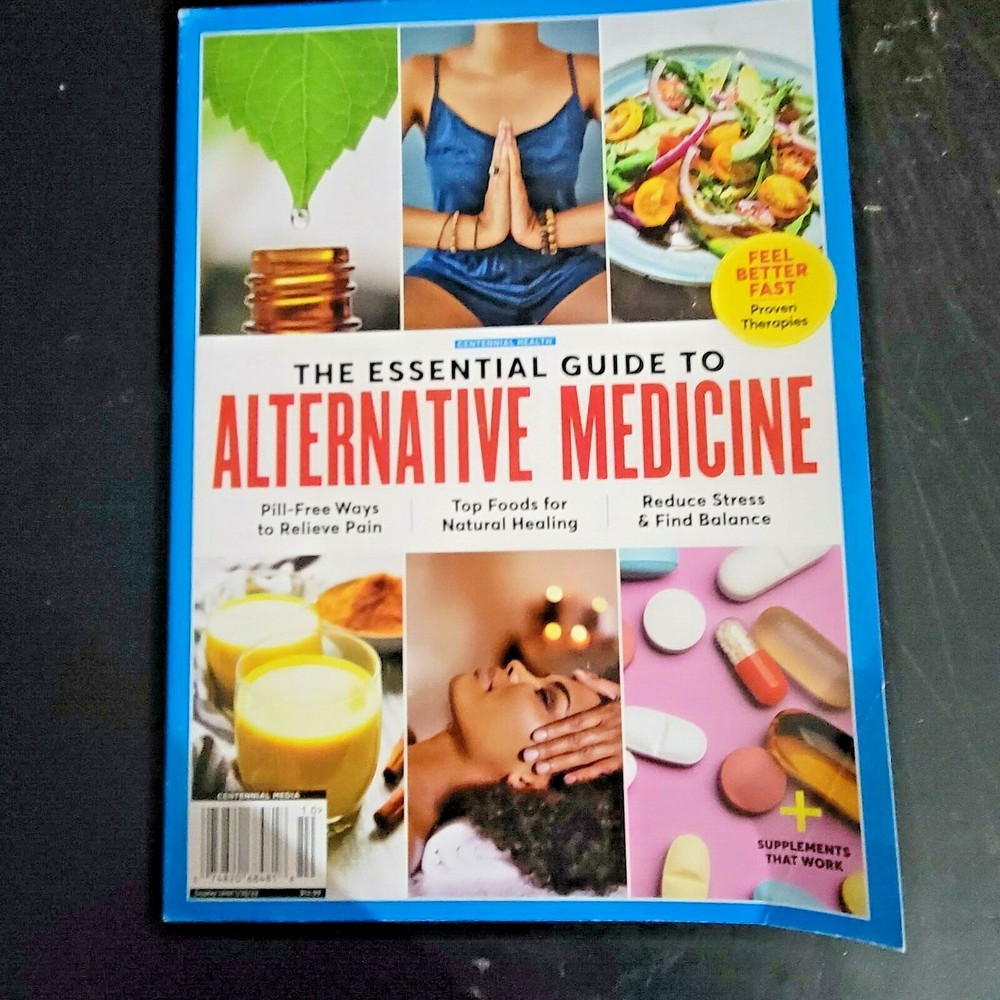 The Essential Guide To Alternative Medicine – Feel Better Fast -Proven Therapies