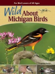 Wild About Michigan Birds: For Bird Lovers of All Ages (Wild About Birds) by Po