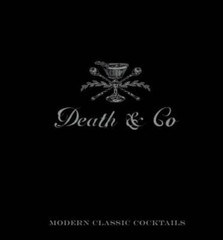 Death & Co: Modern Classic Cocktails – Hardcover By David Kaplan – GOOD
