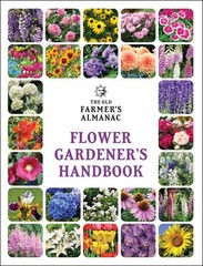 The Old Farmer’s Almanac Flower Gardener’s Handbook: Your Trusted Guide to G…