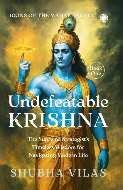 Icons Of The Mahabharata – Book 1: Undefeatable Krishna;The …