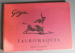 Goya: La Tauromaquia – Rafael Casariego – 1965 HC – Large 15.5 x 11 in – Spanish