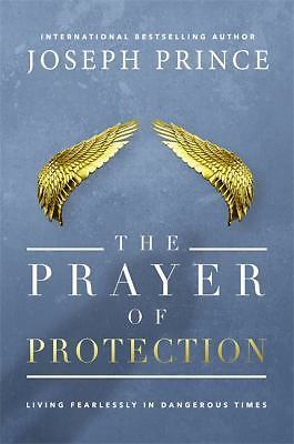 The Prayer of Protection: Living Fearlessly in Dangerous Times by Prince, Joseph