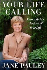Your Life Calling: Reimagining the Rest of Your Life – Hardcover – GOOD