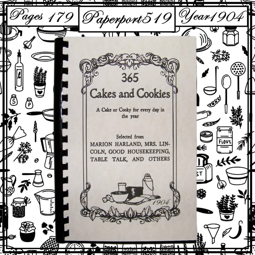 „1904” 365 Cakes and Cookies Vintage Cook Book 179 Pages
