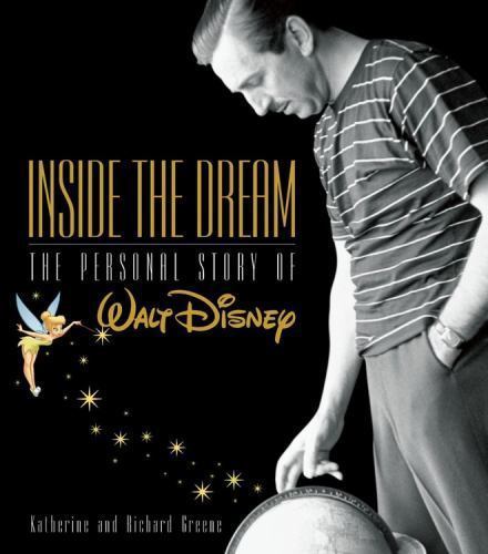 Inside the Dream (Disney Editions Deluxe) by Katherine & Richard Greene