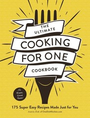 The Ultimate Cooking for One Cookbook: 175 Super Easy Recipes Made Just for …